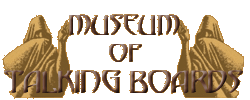 This is the Museum of Talking Boards